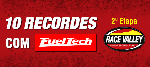 10 Recordes com FuelTech na 2º Etapa do Campeonato Race Valley 2018!