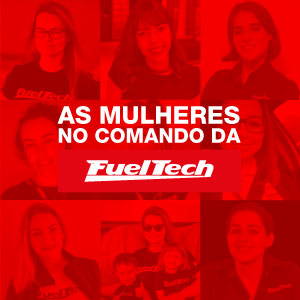 Dia da Mulher: Elas também comandam a FuelTech!